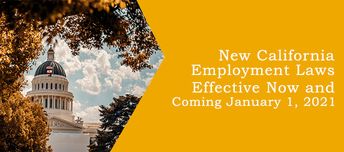 New California Employment Laws Effective Now and Coming January 1, 2021